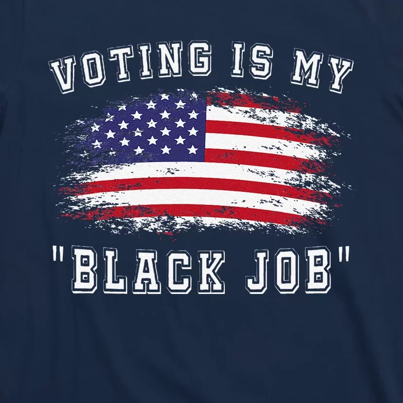 Voting Is My Black Job T-Shirt