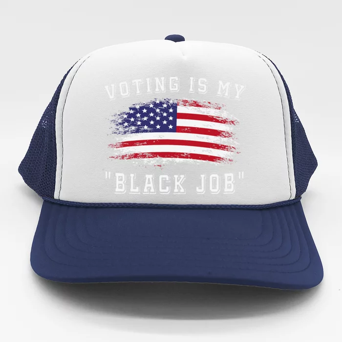 Voting Is My Black Job Trucker Hat