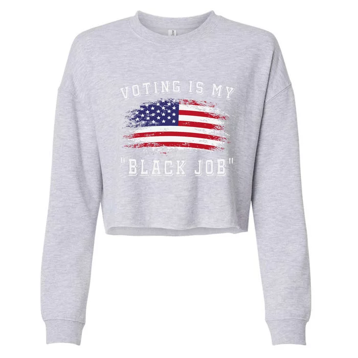 Voting Is My Black Job Cropped Pullover Crew