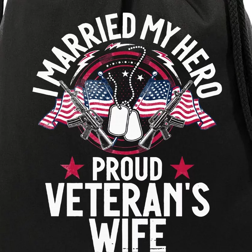 Veteran I Married My Hero Proud Veteran's Wife Memorial Day Drawstring Bag