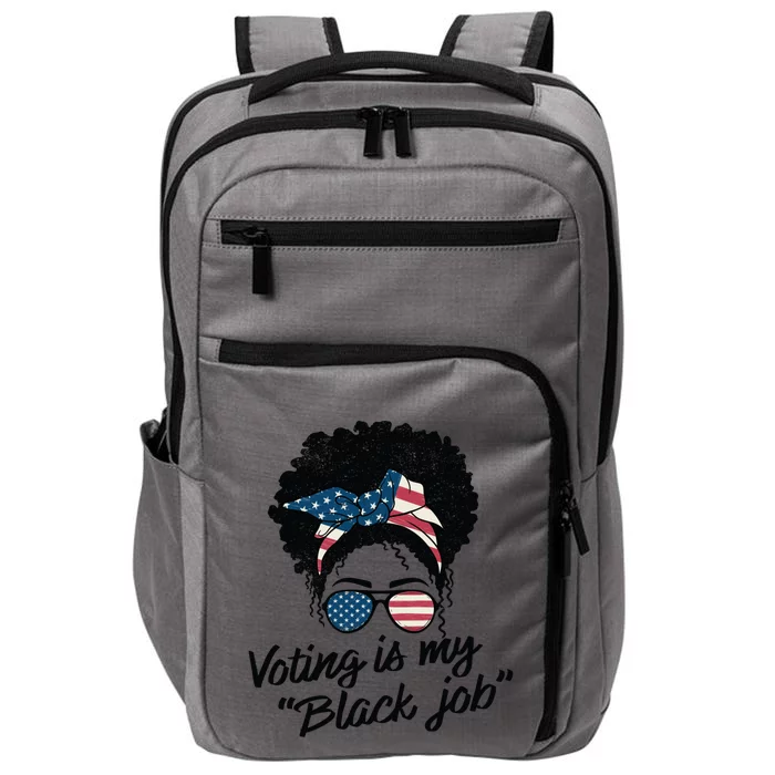 Voting Is My Black Job Gift Impact Tech Backpack