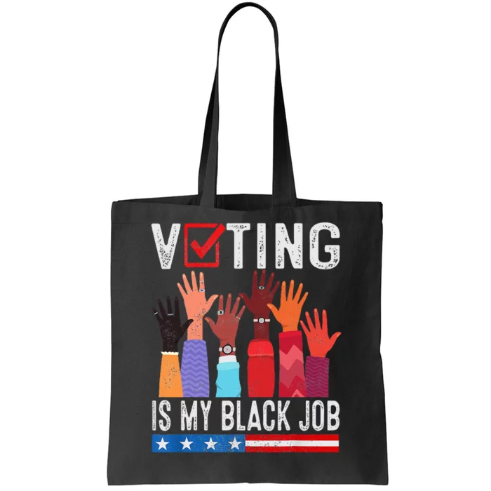 Voting Is My Black Job Flag Funny Tote Bag