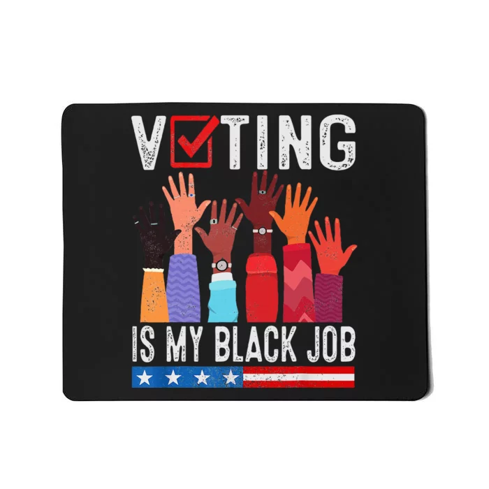 Voting Is My Black Job Flag Funny Mousepad