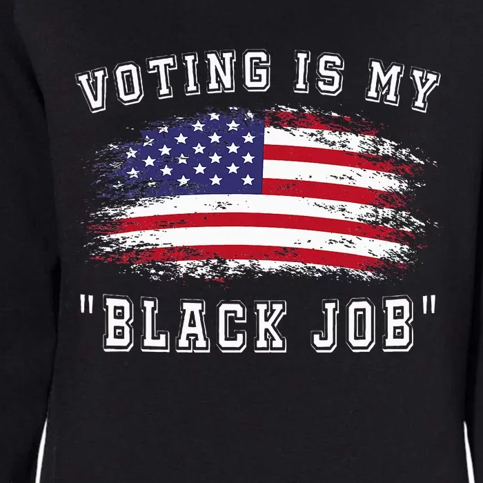 Voting Is My Black Job Womens California Wash Sweatshirt