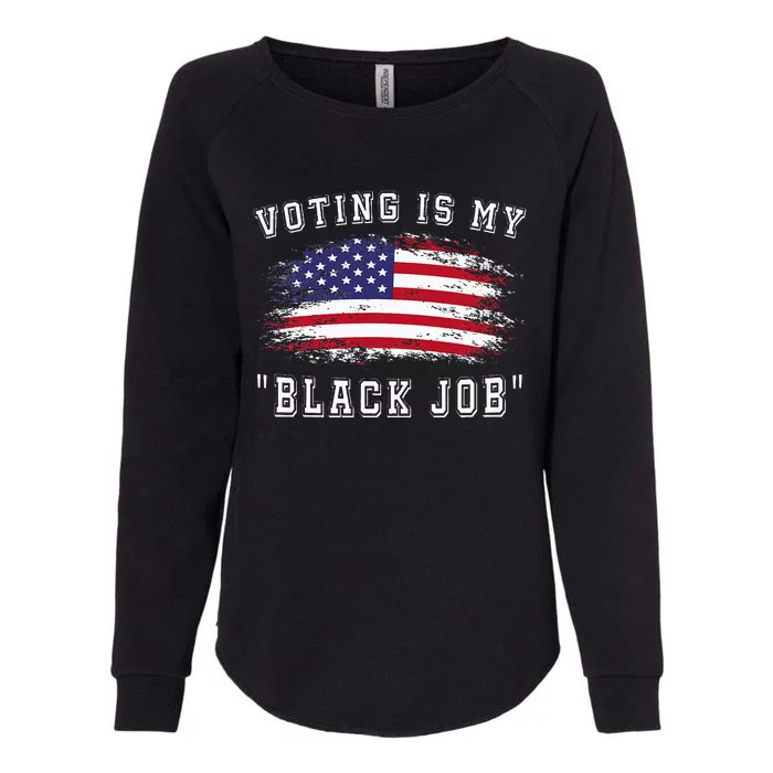 Voting Is My Black Job Womens California Wash Sweatshirt