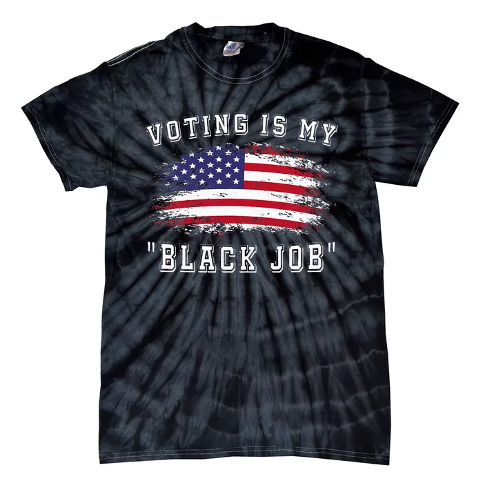 Voting Is My Black Job Tie-Dye T-Shirt