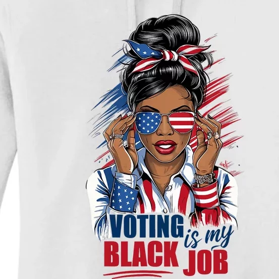 Voting Is My Black Job Funny Voting Is My Black Job Vote Women's Pullover Hoodie