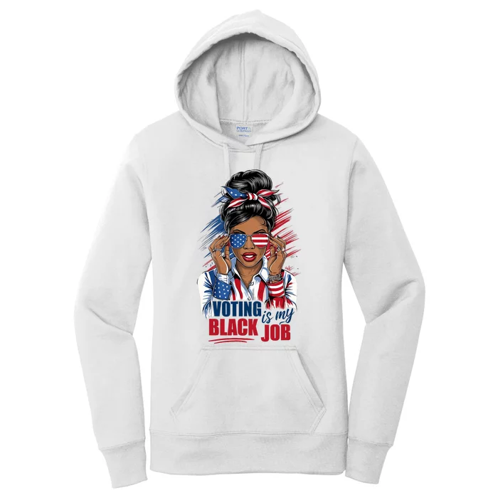 Voting Is My Black Job Funny Voting Is My Black Job Vote Women's Pullover Hoodie