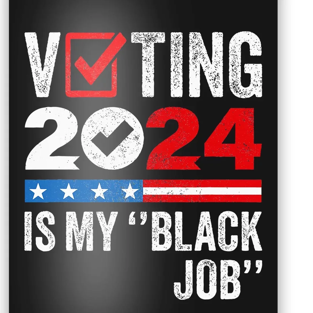 Voting Is My Black Job Poster