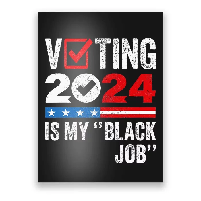 Voting Is My Black Job Poster