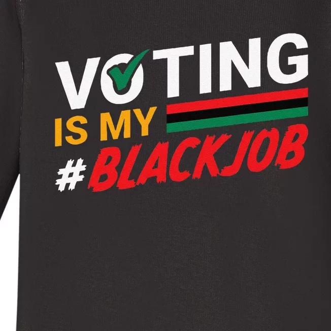 Voting Is My Black Job Gift Baby Long Sleeve Bodysuit