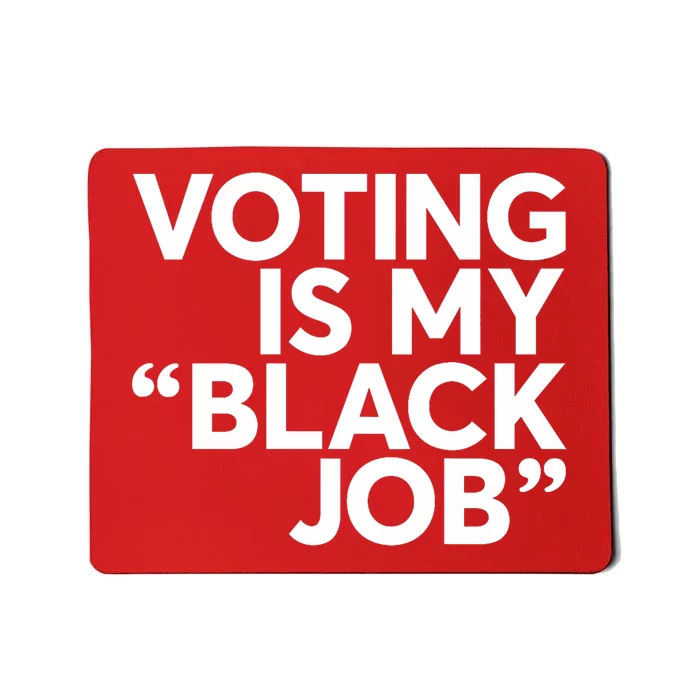 Voting Is My Black Job America Usa Biden 2024 Mousepad