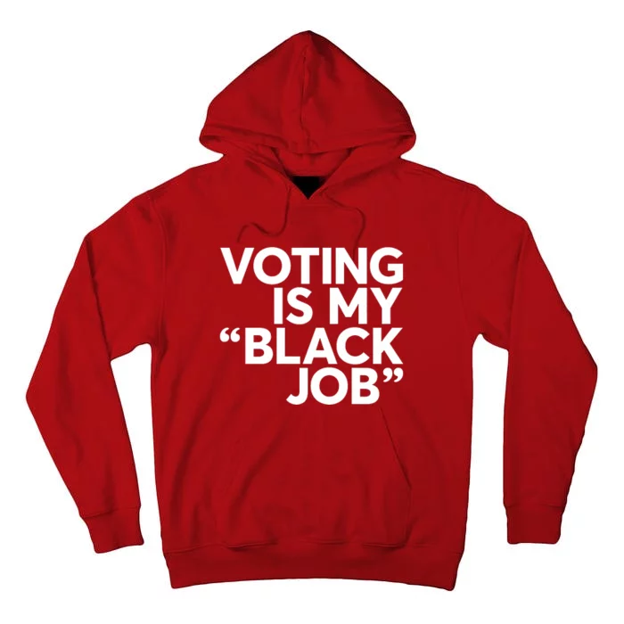 Voting Is My Black Job America Usa Biden 2024 Tall Hoodie