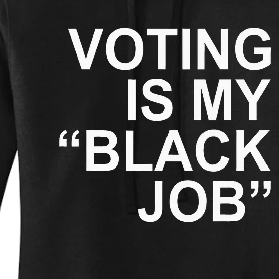 Voting Is My Black Job Apparel Women's Pullover Hoodie