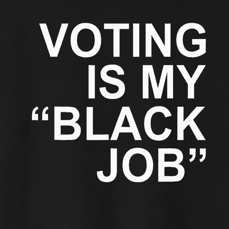 Voting Is My Black Job Apparel Women's Crop Top Tee