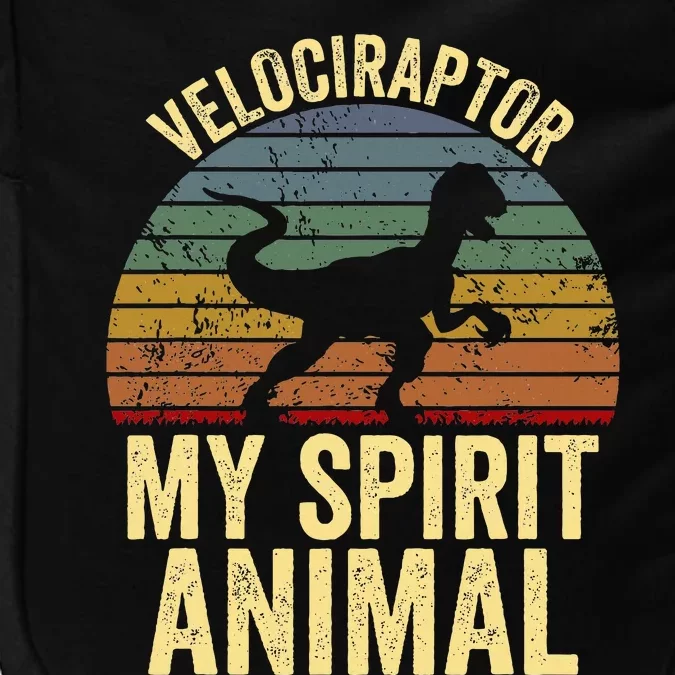 Velociraptor Is My Spirit Animal Dinosaur Lovers Impact Tech Backpack