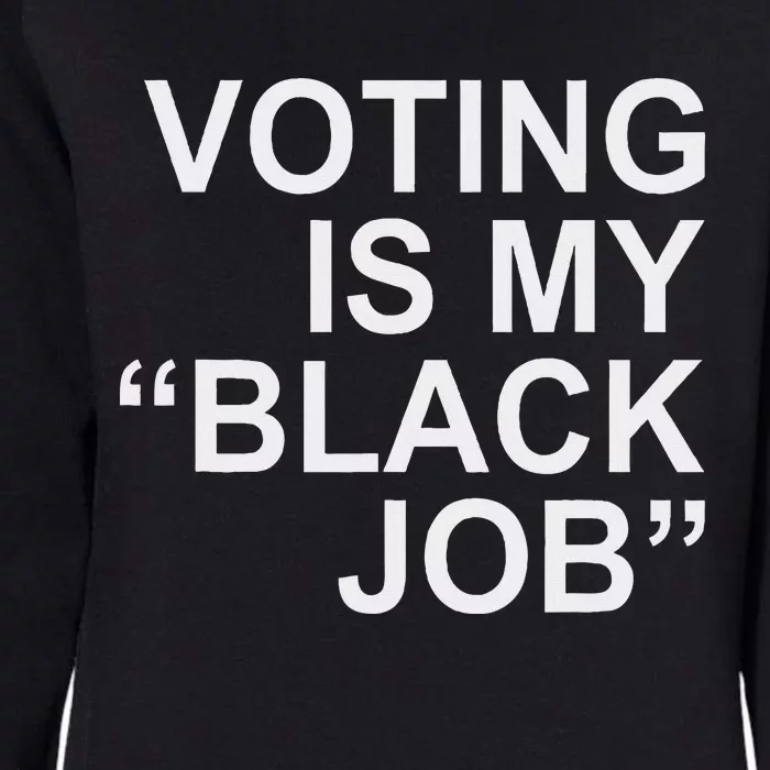 Voting Is My Black Job Proudly Womens California Wash Sweatshirt