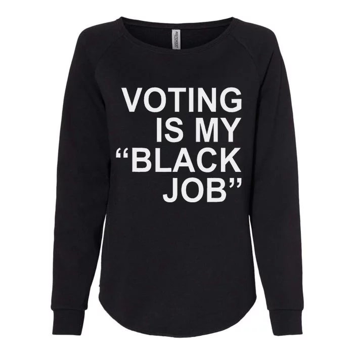 Voting Is My Black Job Proudly Womens California Wash Sweatshirt