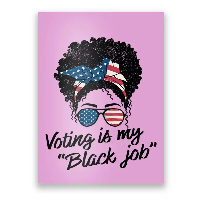 Voting Is My Black Job Poster