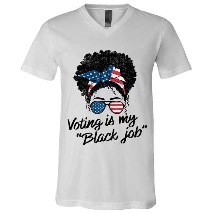 Voting Is My Black Job V-Neck T-Shirt