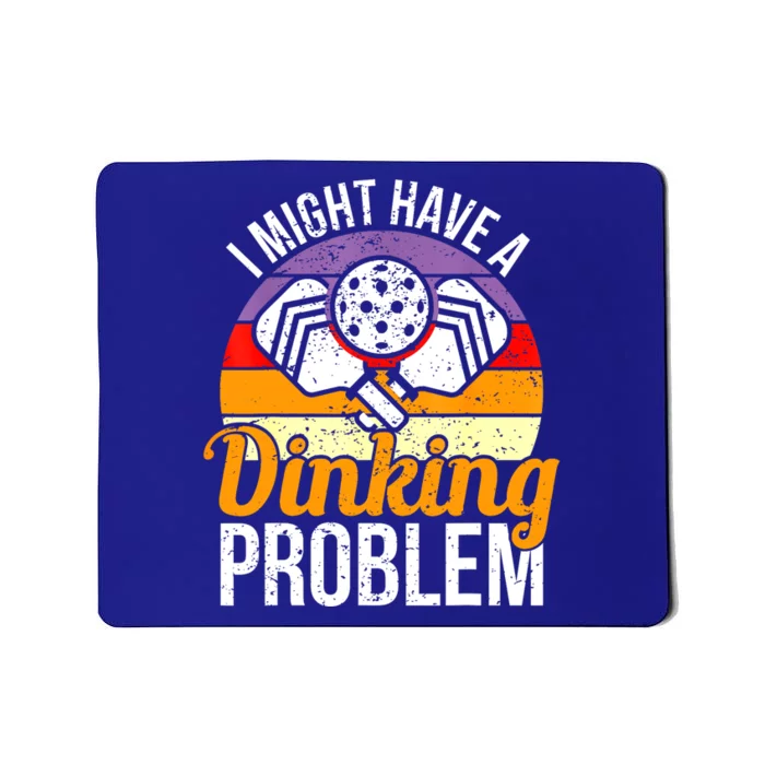 Vintage I Might Have A Drinking Problem Retro Pickleball Saying Gift Mousepad