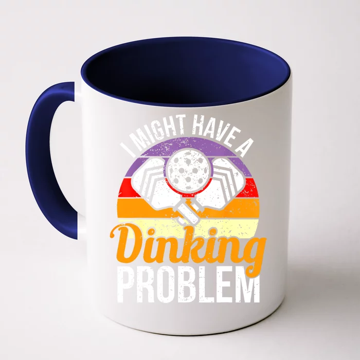 Vintage I Might Have A Drinking Problem Retro Pickleball Saying Gift Front & Back Coffee Mug