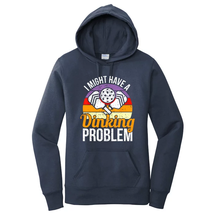 Vintage I Might Have A Drinking Problem Retro Pickleball Saying Gift Women's Pullover Hoodie