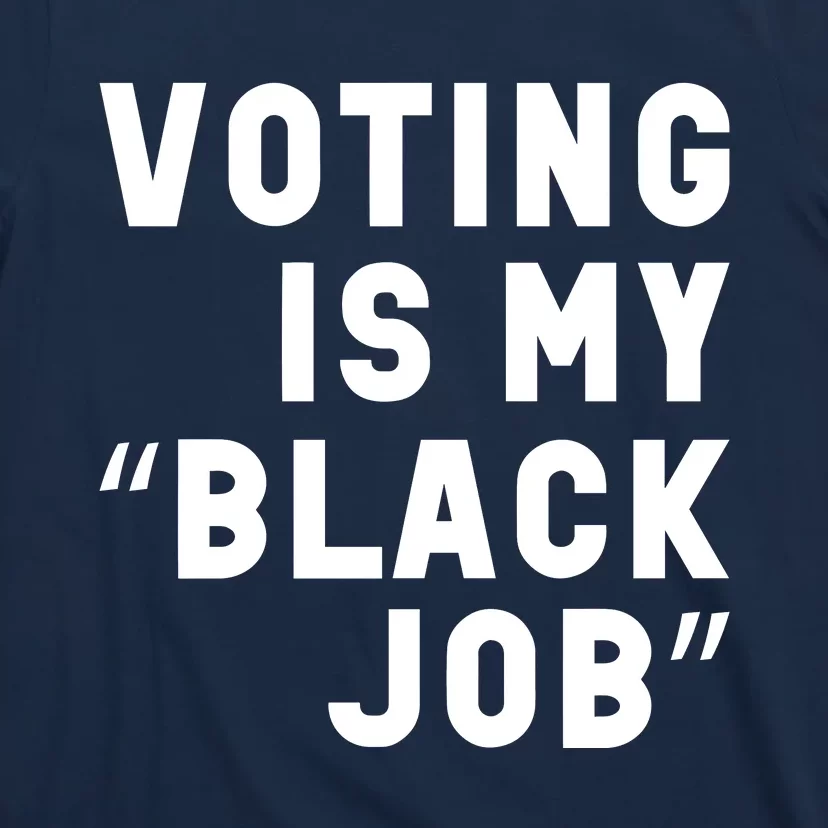 Voting Is My Black Job T-Shirt