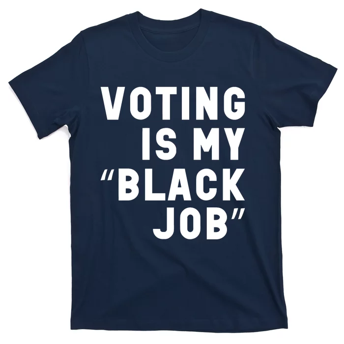 Voting Is My Black Job T-Shirt