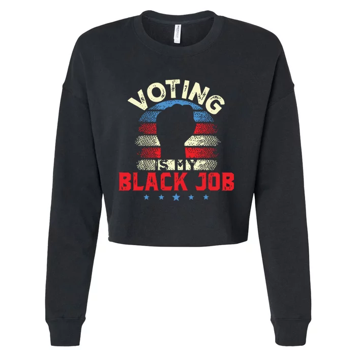 Voting Is My Black Job Retro Vintage Cropped Pullover Crew