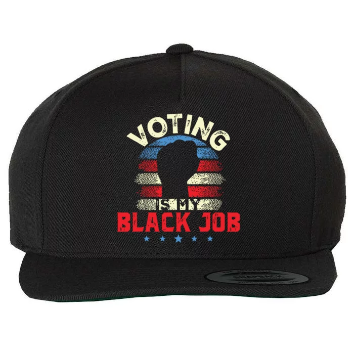 Voting Is My Black Job Retro Vintage Wool Snapback Cap