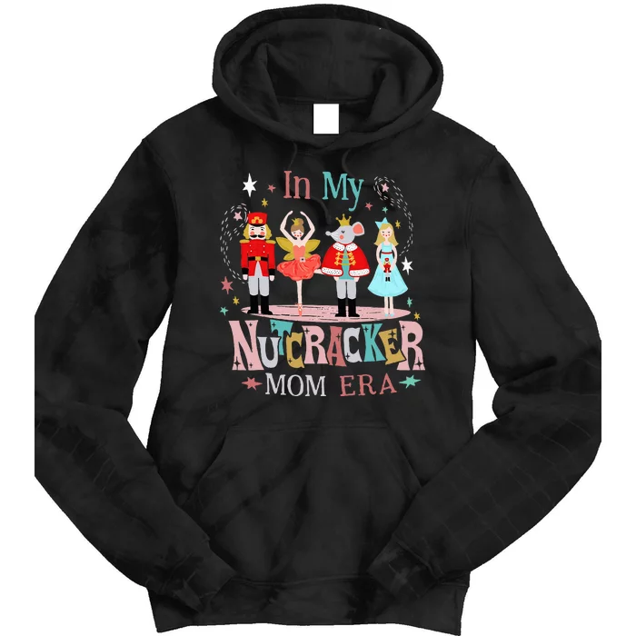 Vintage In My Nutcracker Mom Era Christmas Mom Xmas Tie Dye Hoodie