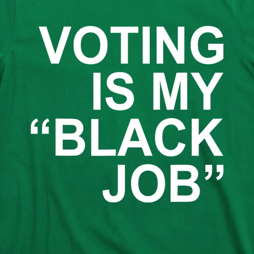 Voting Is My Black Job T-Shirt