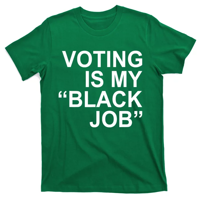 Voting Is My Black Job T-Shirt