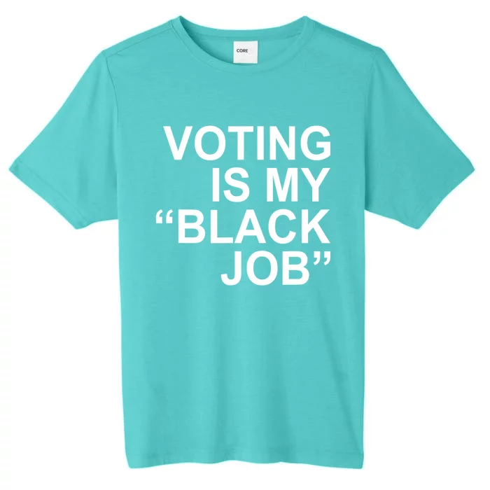 Voting Is My Black Job ChromaSoft Performance T-Shirt