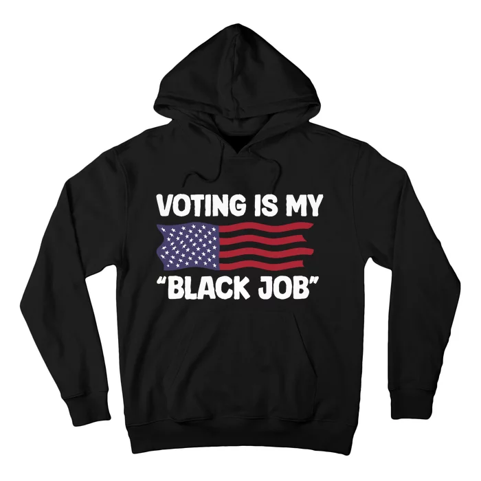 Voting Is My Black Job America Hoodie