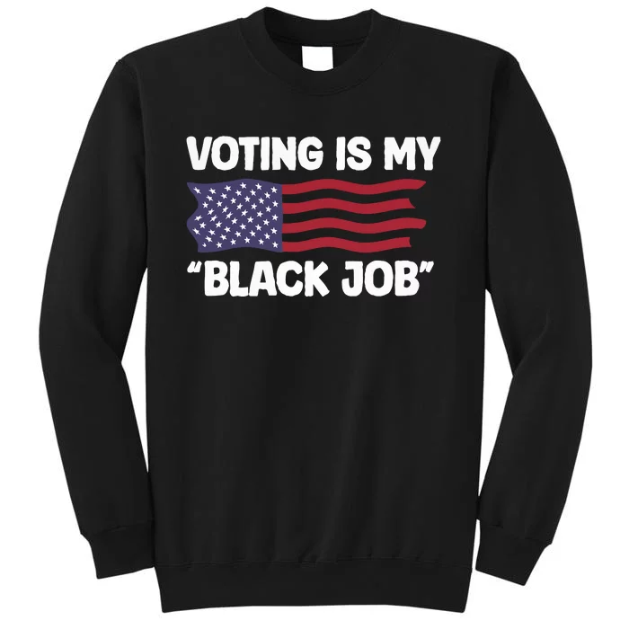 Voting Is My Black Job America Sweatshirt