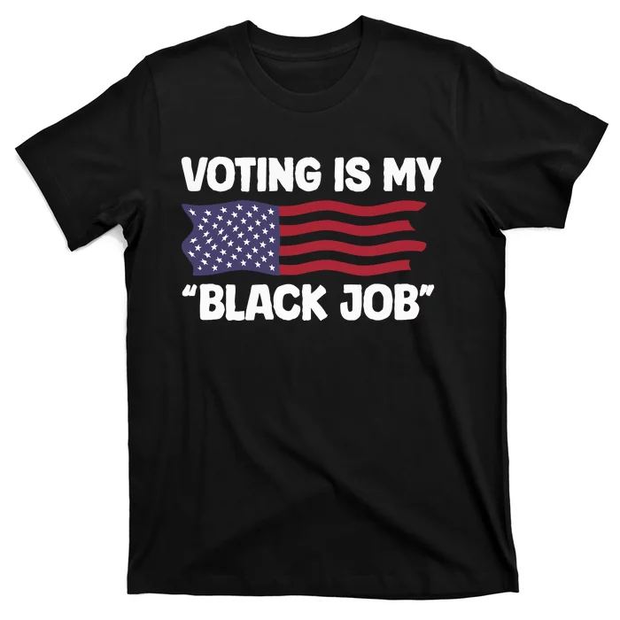 Voting Is My Black Job America T-Shirt