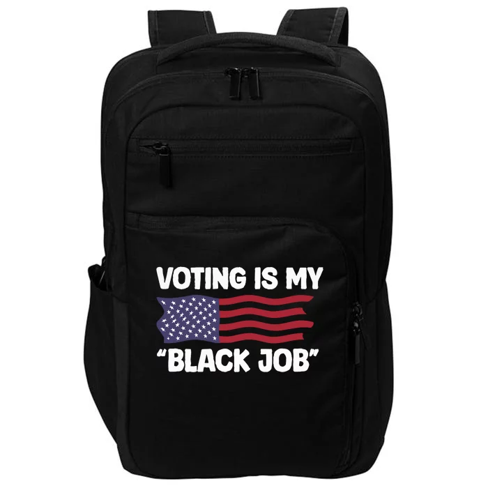 Voting Is My Black Job America Impact Tech Backpack