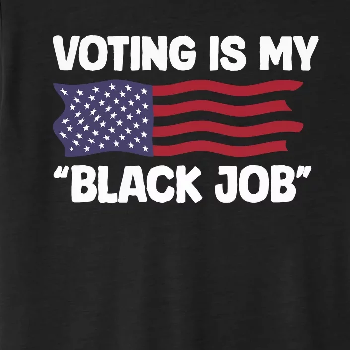 Voting Is My Black Job America ChromaSoft Performance T-Shirt