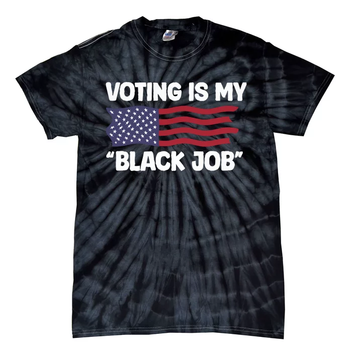 Voting Is My Black Job America Tie-Dye T-Shirt