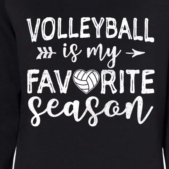 Volleyball Is My Favorite Season For Volleyball Lovers Gift Womens California Wash Sweatshirt