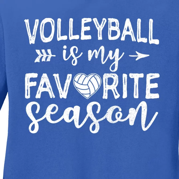 Volleyball Is My Favorite Season For Volleyball Lovers Gift Ladies Long Sleeve Shirt