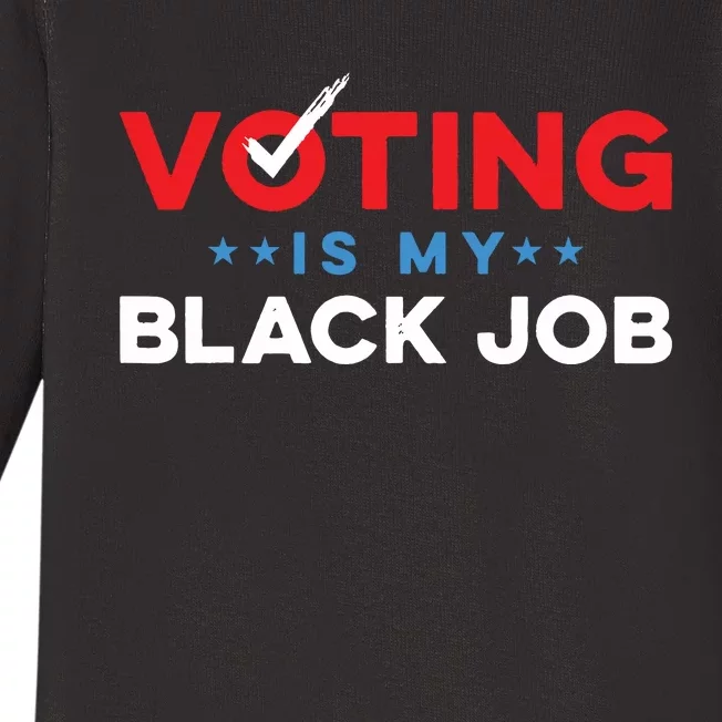 Voting Is My Black Job Baby Long Sleeve Bodysuit