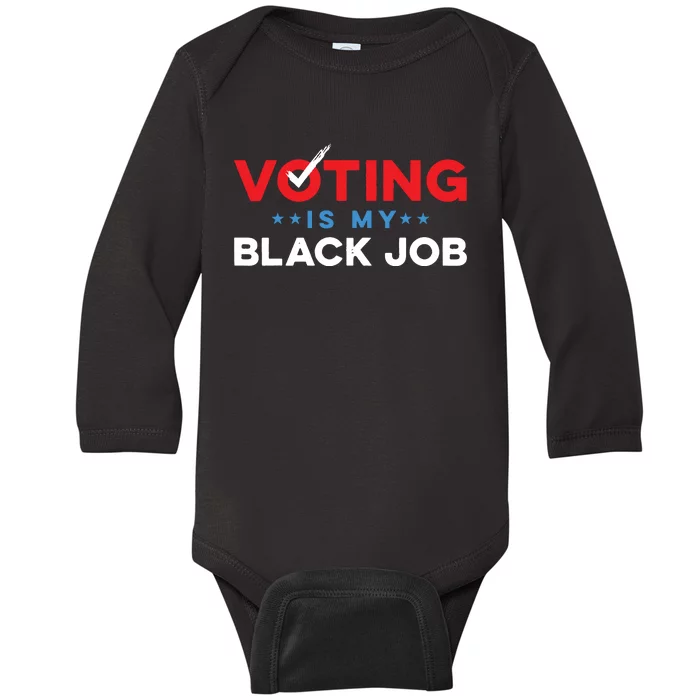 Voting Is My Black Job Baby Long Sleeve Bodysuit