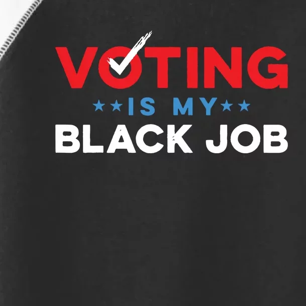 Voting Is My Black Job Toddler Fine Jersey T-Shirt