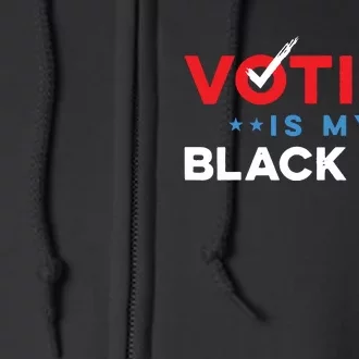 Voting Is My Black Job Full Zip Hoodie