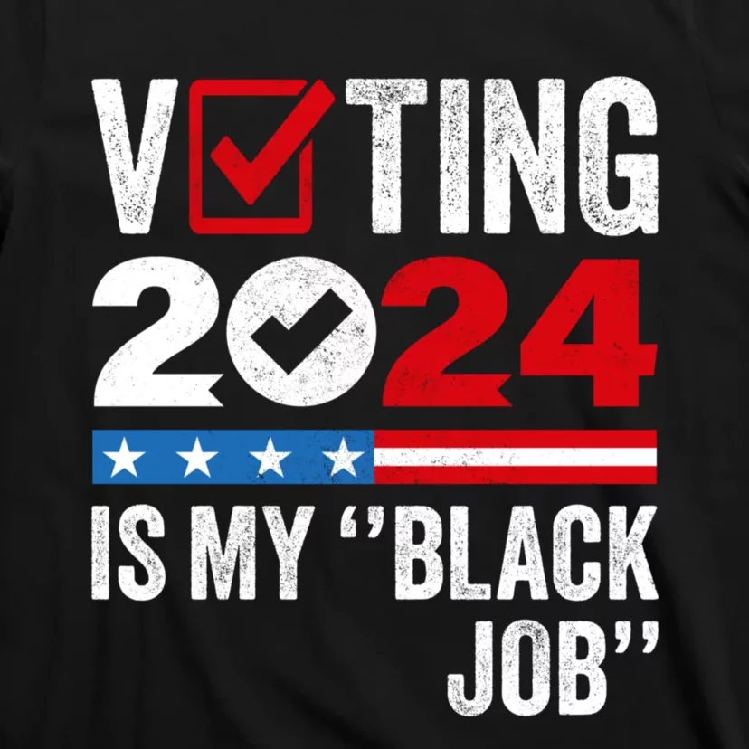 Voting Is My Black Job T-Shirt