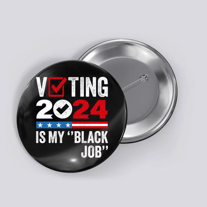 Voting Is My Black Job Button