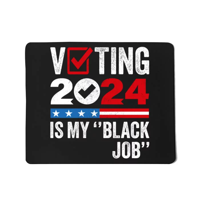 Voting Is My Black Job Mousepad